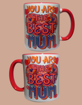 " You are the best mum" 110z mug