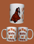 I just want to sip coffee and pet my dog 11oz mug