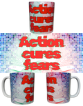 " Action cures fears" quote 11oz mug