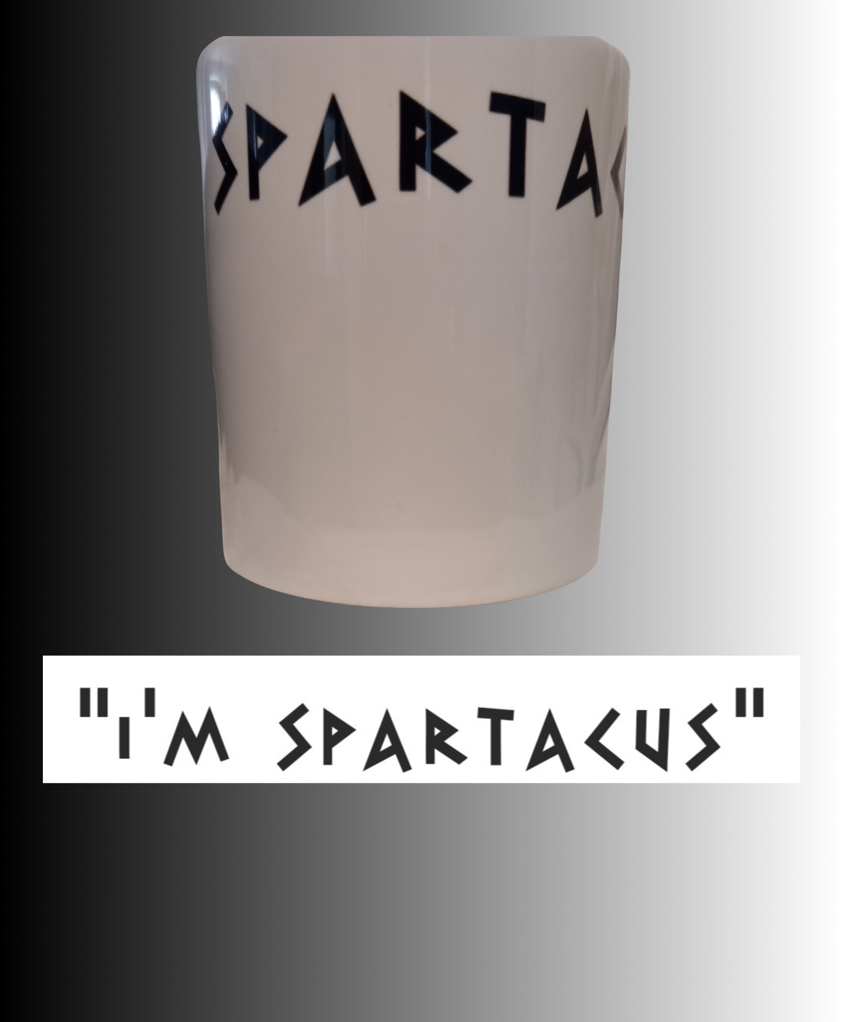 "I'm Spartacus" 110z white mug