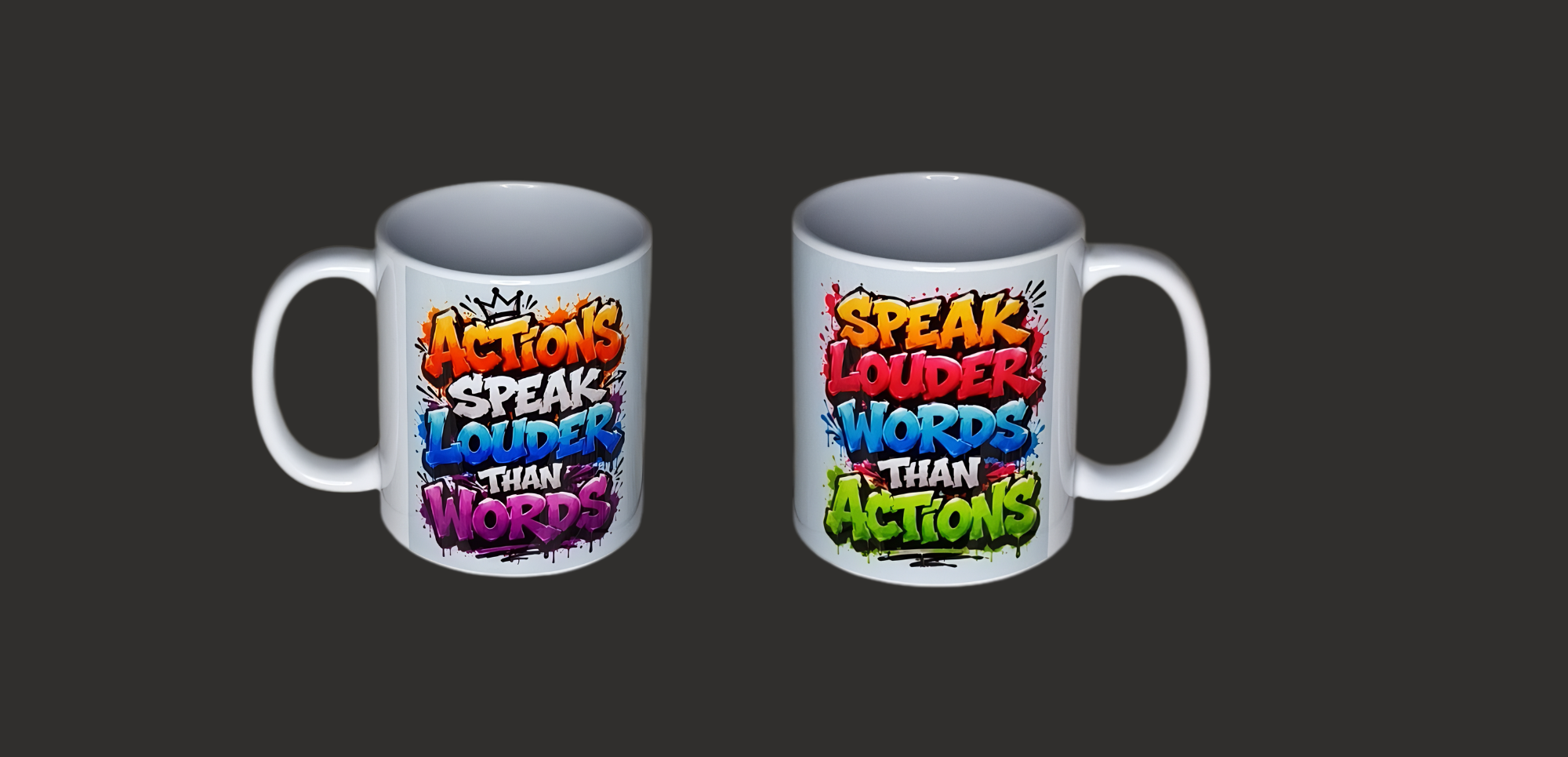 "Actions speak louder than words" mug