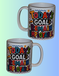 Todays goal, remain employable MUG