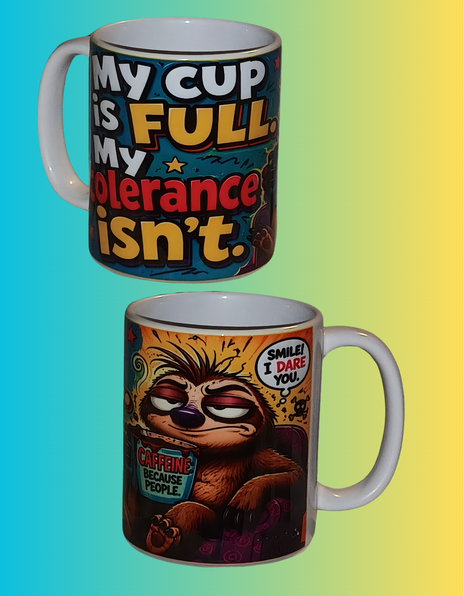 "My cup is full, my tolerance isn't" MUG