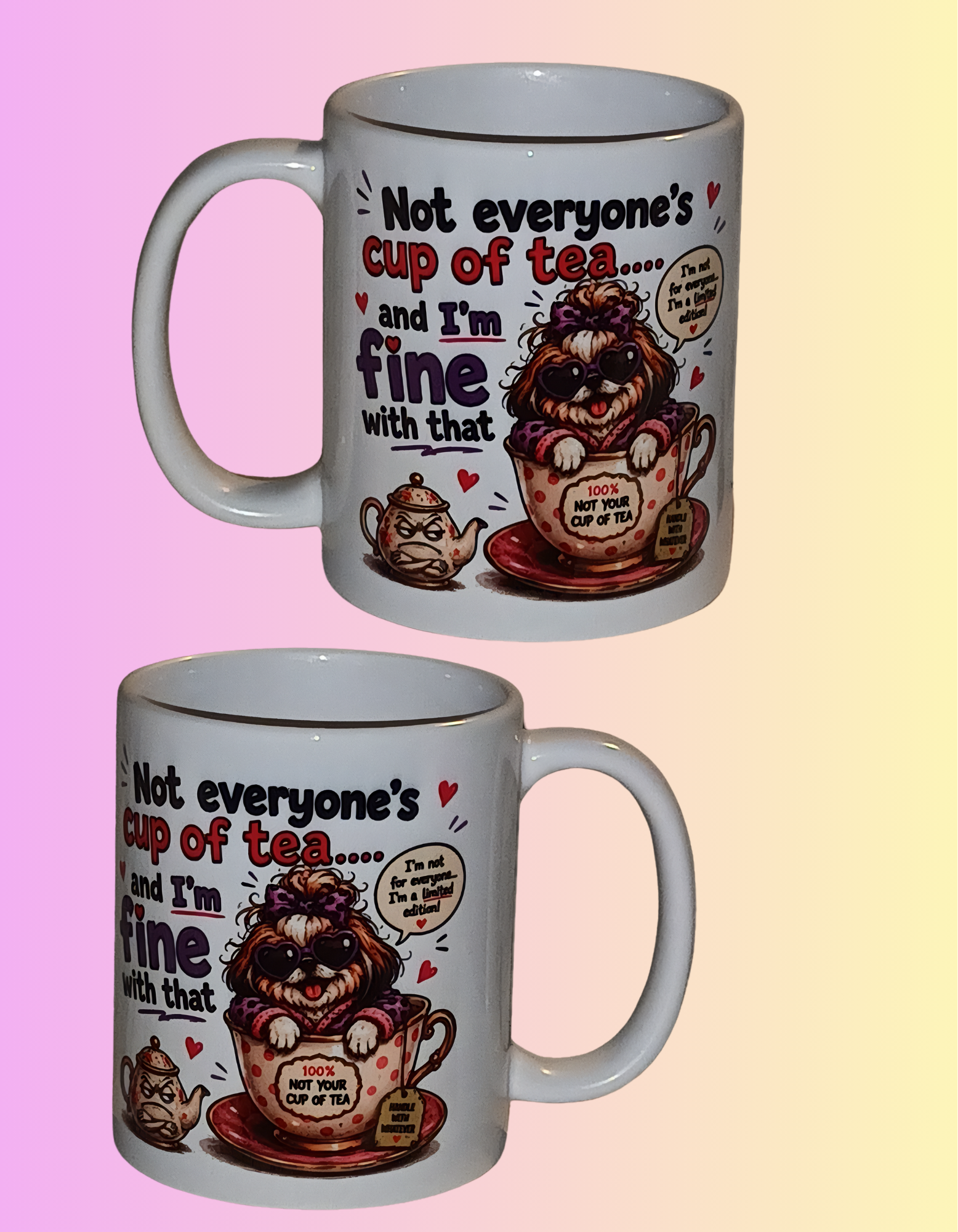 " Not everyone's cup of tea... and I'm fine with that"  MUG