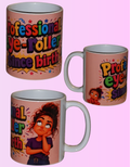 " Professional eye - roller since birth"  MUG